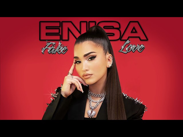 ENISA - Fake Love [Official Audio]