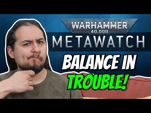 Warhammer 40k Balance in Trouble! No New Balance Dataslate!