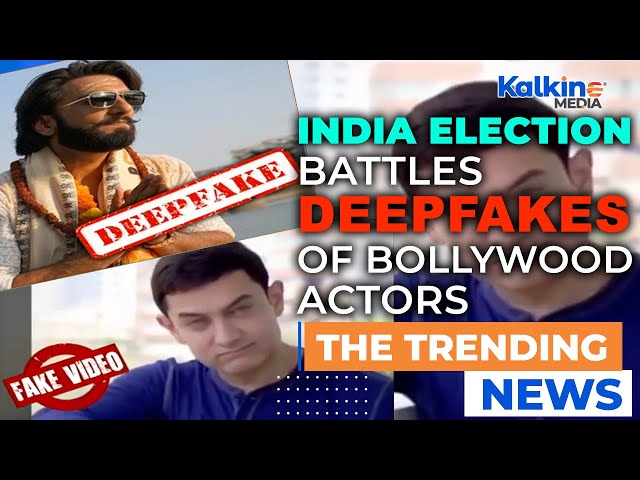 India election battles deepfakes of Bollywood actors