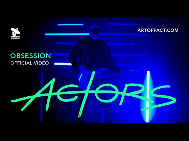 ACTORS "Obsession" OFFICIAL VIDEO #ARTOFFACT #ACTORS #Obsession
