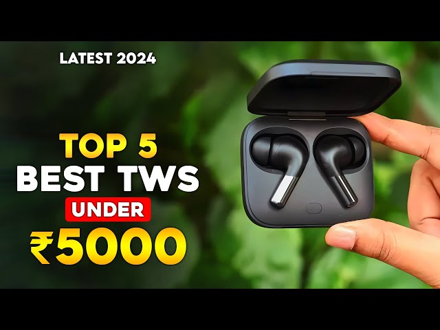Top 5 Best TWS Earbuds Under ₹5000 in 2024 ⚡ Latest TWS Under ₹5000 ⚡ Best Earbuds Under 5000