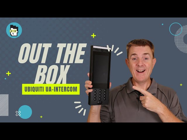 Out the Box Series - Ubiquiti UA-Intercom