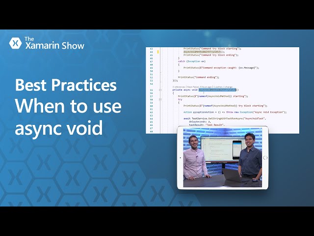 Best Practices -  When to use async void | The Xamarin Show