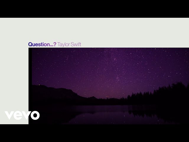 Taylor Swift - Question...? (Official Lyric Video)