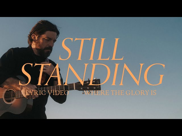 Still Standing (Lyric Video) - Josh Baldwin, Bethel Music