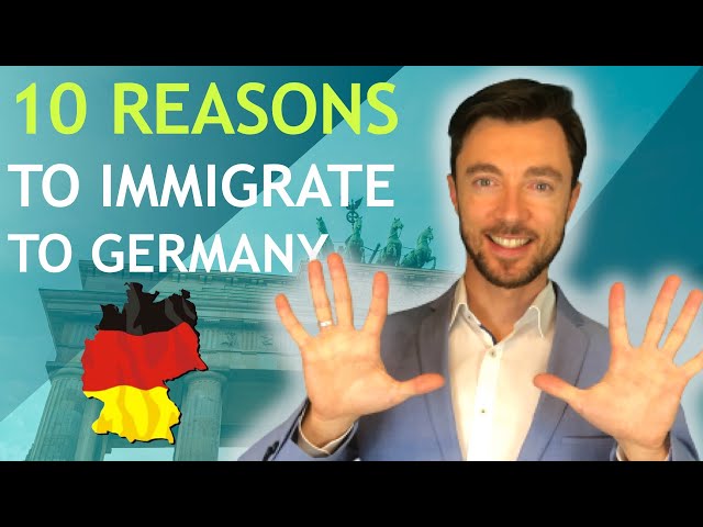 10 REASONS TO IMMIGRATE TO GERMANY