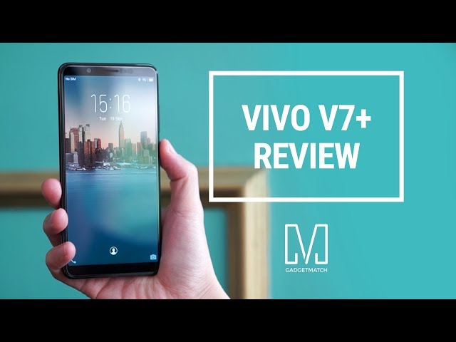 Vivo V7+ Unboxing and Review: Borderless for less (Vivo V7 Plus)