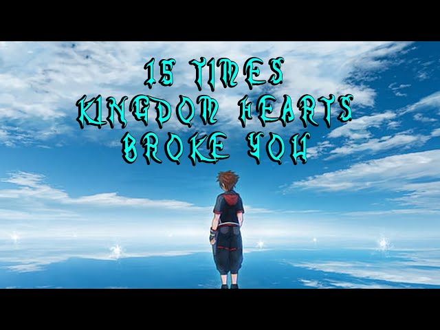 15 Times Kingdom Hearts Broke You