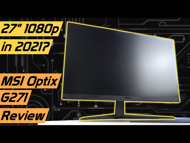 Lohnt sich ein 27 Zoll 1080p Monitor in 2021 noch? MSI Optix G271 Test/Review