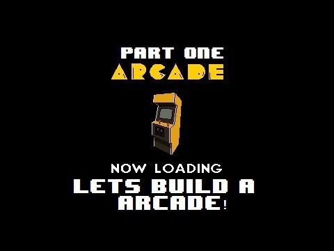 Let's Build An Arcade