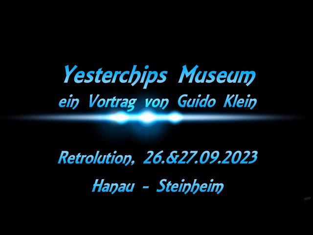 Vortrag - Yesterchips Museum - Guido Klein - HomeCon^2 RETROLUTION - Hanau/Steinheim