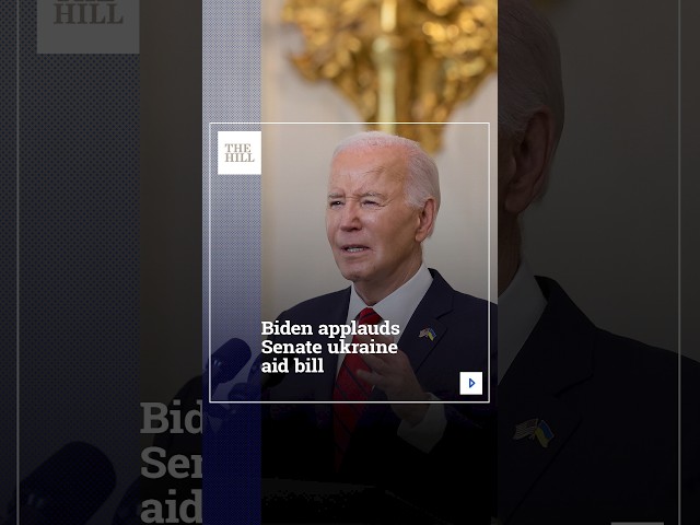 Biden Applauds Senate Ukraine Aid Bill