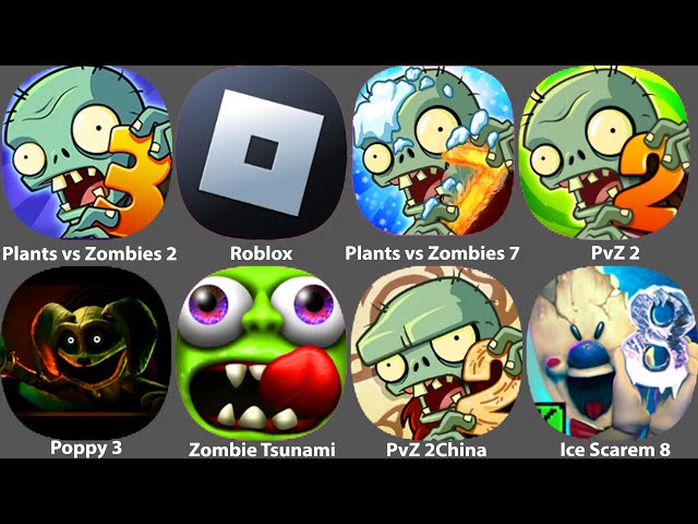 Roblox,Plants vs Zombies 2,3,7,PvZ 2 China,Popppy Playtime 3,Zombie Tsunami,Ice Scream 8