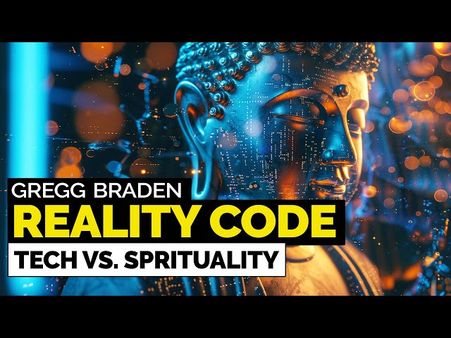Gregg Braden – Reality Code: The Intersection of Tech and Spirituality