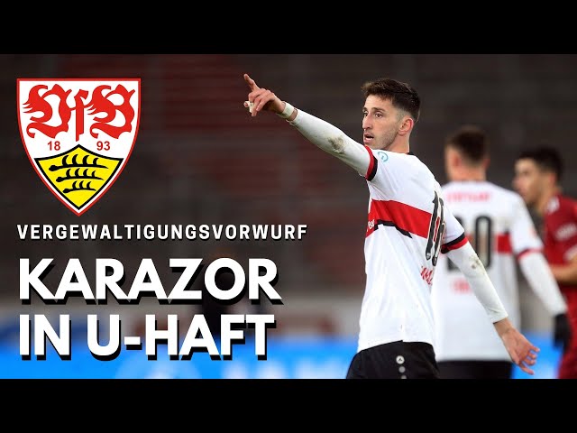 Atakan Karazor in U-Haft - Vergewaltigungsvorwürfe gegen Spieler des VfB Stuttgart!