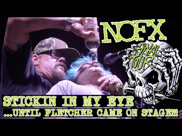 NOFX - FINAL TOUR - PUNK IN DRUBLIC - AUSTIN - STICKIN IN MY EYE AND FLETCHER MESSING UP EVERYTHING