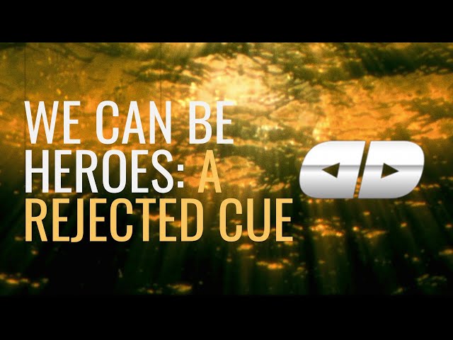 We Can Be Heroes: a rejected cue