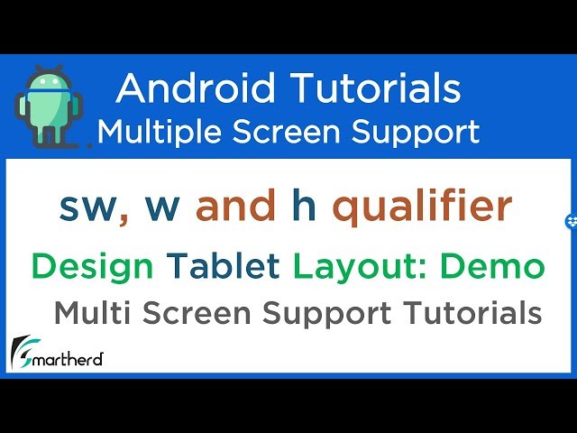 Implement SW, W & H screen configuration qualifiers to support Tablets multi Android screens #2.4