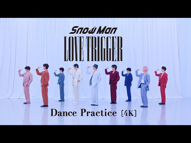 Snow Man「LOVE TRIGGER」Dance Practice