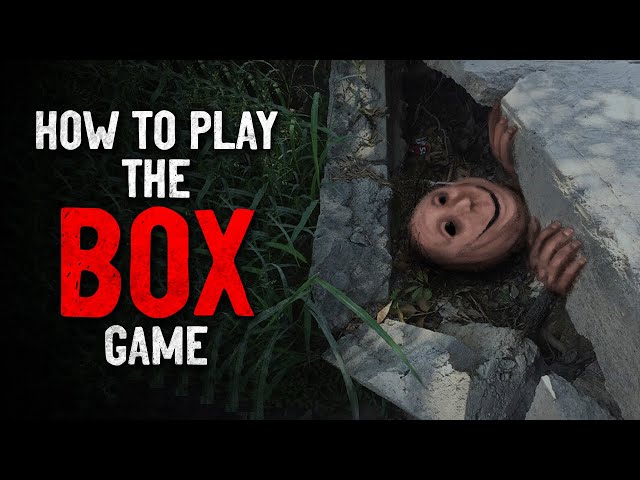 "How to play 'The box game'" Creepypasta