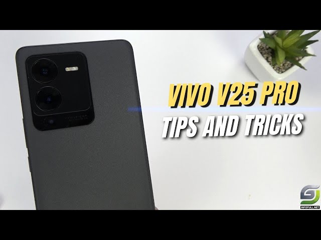 Top 10 Tips and Tricks Vivo V25 Pro you need know