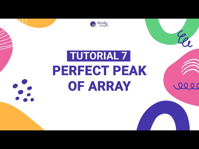 Perfect Peak Of Array |  Algorithm Simplified | Tutorial 7