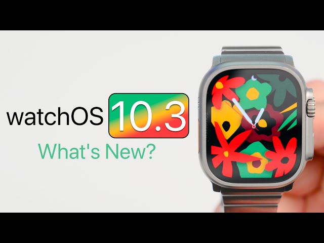 watchOS 10.3 is Out! -  What's New?