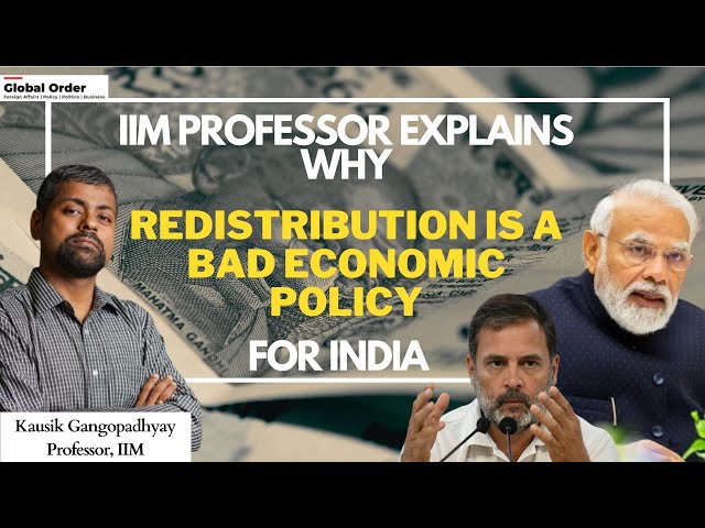 IIM Professor explains why redistribution is a bad economic policy for India