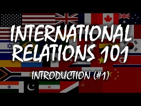 International Relations 101 Full Course