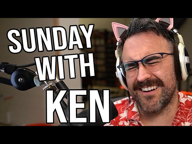 I Missed You! - Sunday With Ken #5