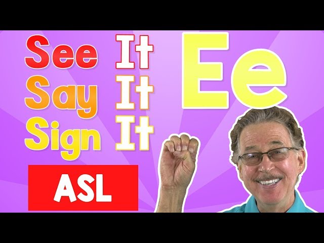 See it, Say it, Sign it | The Letter E | ASL for Kids | Jack Hartmann