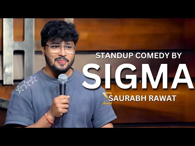"Sigma" - Stand Up Comedy by Saurabh Rawat