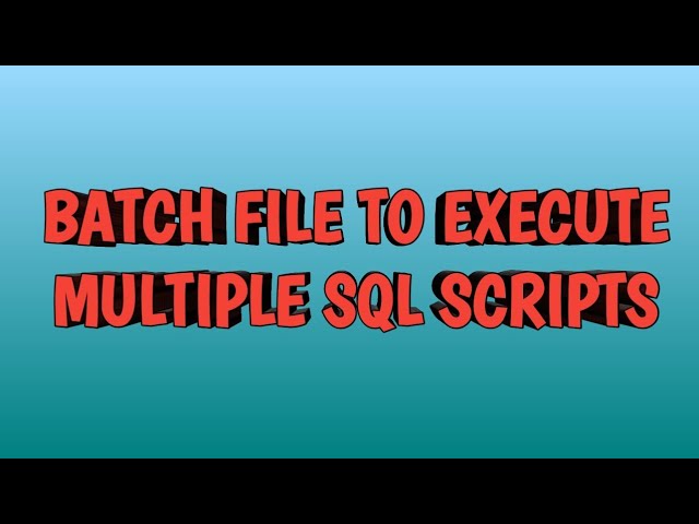 Batch File to Execute Multiple SQL Scripts in one go | By SQL Training | By SQL
