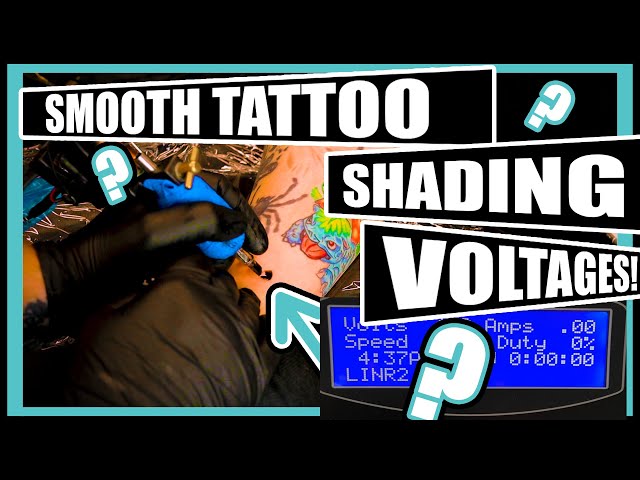 Soft Tattoo Shading! What voltage should you tattoo at?