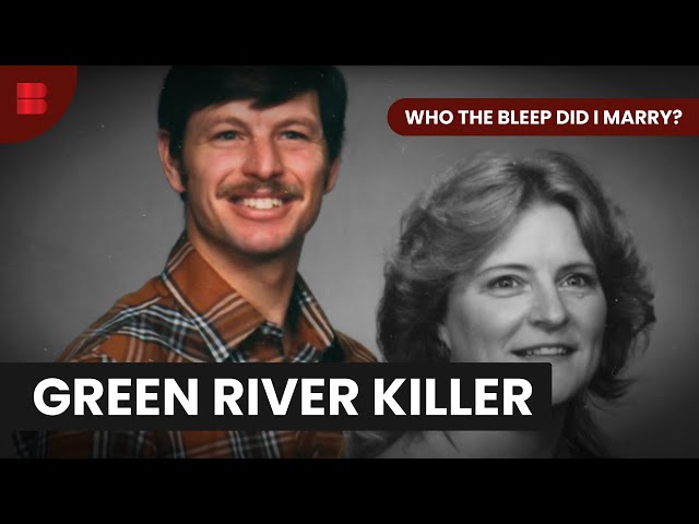 Married to the Green River Killer - Who The BLEEP Did I Marry? - S01 E09 - True Crime