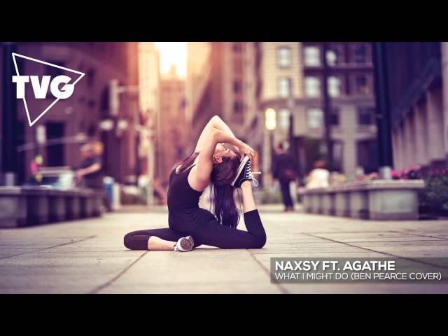 Naxsy ft. Agathe - What I Might Do