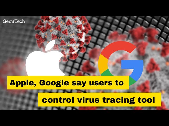 Apple, Google say users to control corona virus tracing tool | Semi Tech