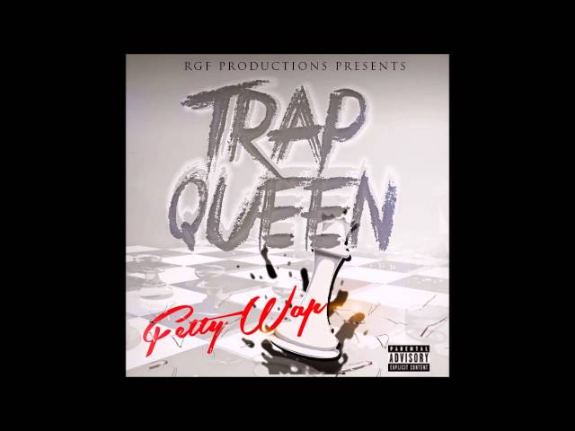 Fetty Wap- Trap Queen