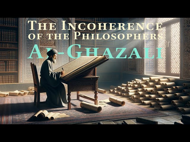 Al-Ghazali and The Incoherence of Philosophers