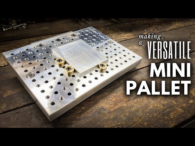 Making a VERSATILE Mini Pallet || INHERITANCE MACHINING