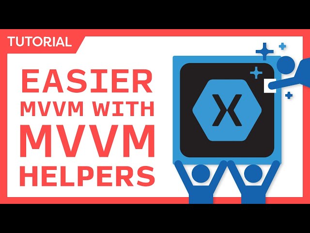 Better MVVM with MVVM Helpers