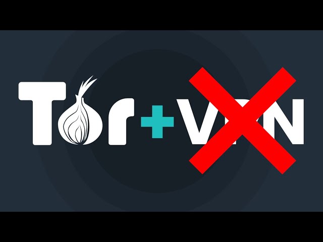 Stop Using Tor With VPNs