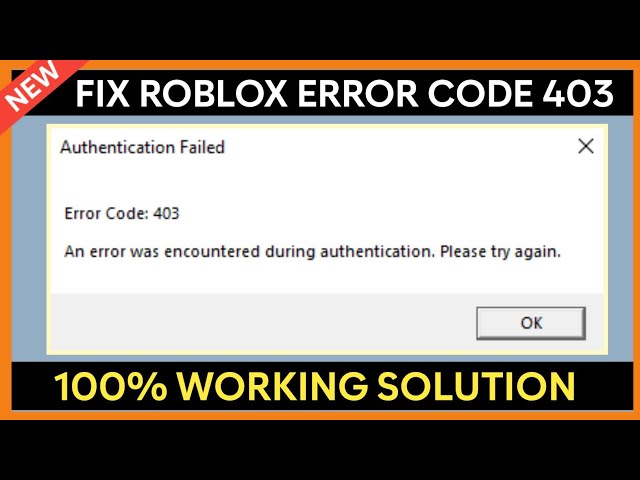 Fix Roblox Authentication failed Error Code 403 an error was encountered during Authentication