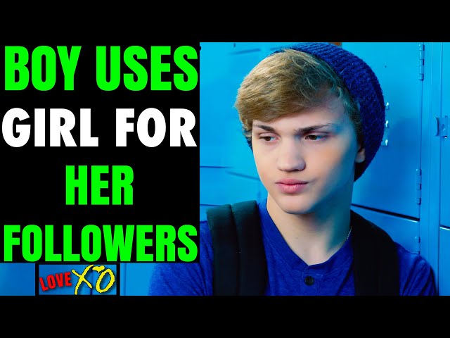 Boy USES Girl For Her FOLLOWERS, He Instantly Regrets It | LOVE XO