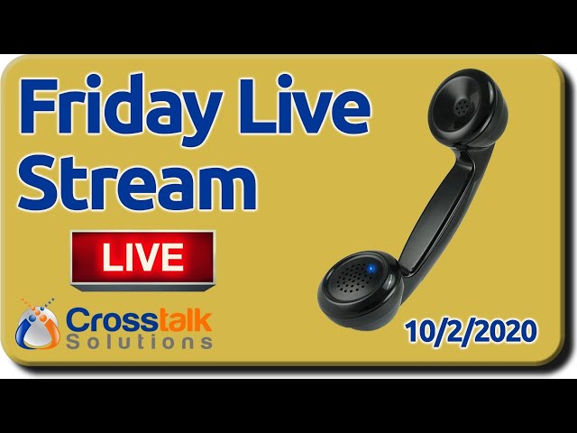 Crosstalk Solutions Friday Live Stream - 201002