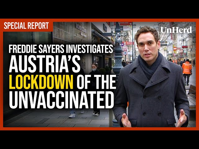 Freddie Sayers investigates Austria's lockdown of the unvaccinated