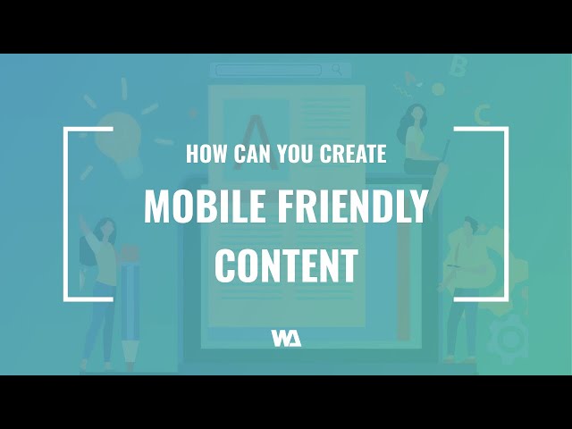 How Do You Create Mobile-friendly Content? SEO Best Practices