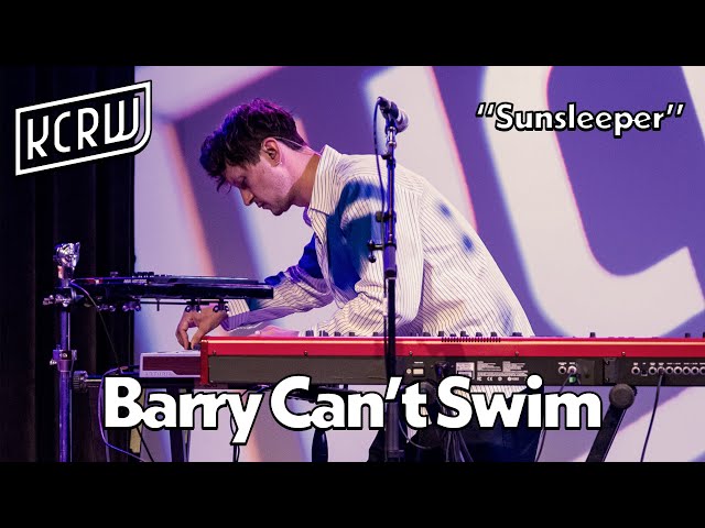 Barry Can't Swim - Sunsleeper (Live on KCRW)