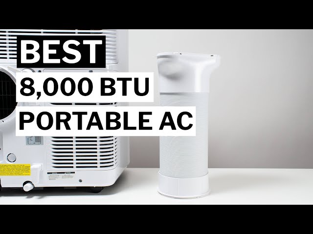 The Best 8,000 BTU Portable Air Conditioner