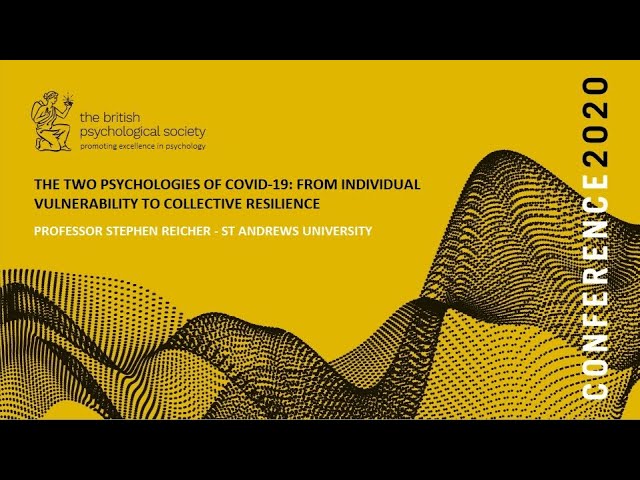 BPS Conference 2020: The two psychologies of Covid-19 - Professor Stephen Reicher